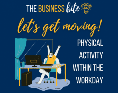 Let's Get Moving! Physical Activity within the Workday Business Bite Webinar
