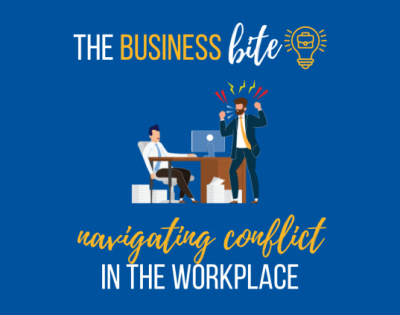 The Business Bite: Navigating Conflict in the Workplace