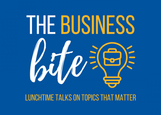 The Business Bite: Lunchtime Talks on Topics that Matter