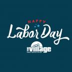 Happy Labor Day from The Village