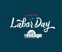 Happy Labor Day from The Village