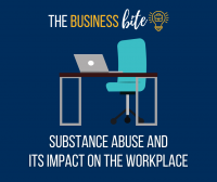 Substance Abuse and Its Impact on the Workplace Business Bite Webinar